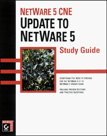 NetWare 5 CNE: Update to NetWare 5 Study Guide