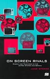 On Screen Rivals: Cinema and Television in the United States and Britain