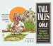 Books : Tall Tales of Golf: Strange but True Feats, Facts & Foibles