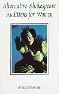 Alternative Shakespeare Auditions for Women (Theatre Arts (Routledge Paperback))