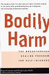 Bodily Harm: The Breakthrough Healing Program for Self-Injurers