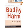Bodily Harm: The Breakthrough Healing Program For Self-Injurers by Karen Conterio, Wendy Lader, and Jennifer Kingson Bloom