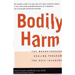 Bodily Harm: The Breakthrough Healing Program for Self-Injurers