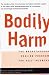 Bodily Harm: The Breakthrough Healing Program for Self-Injurers