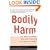 Bodily Harm: The Breakthrough Healing Program For Self-Injurers