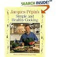Jacques Pepin's Simple and Healthy Cooking