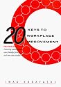 20 Keys to Workplace Improvement