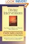 Divine Interventions: True Stories of Mystery and Miracles That Change Lives