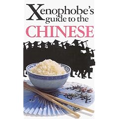 The Xenophobe's Guide to the Chinese (Xenophobe's Guides)