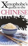 The Xenophobe's Guide to the Chinese (Xenophobe's Guides)