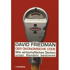 Der �konomische Code. Wie wirtschaftliches Denken unser Handeln bestimmt.