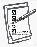 A Guide to Success: Physical Therapist Assistants Review for Licensure, Second Edition