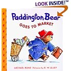 Paddington Bear Goes to Market by  Michael Bond and R. W. Alley