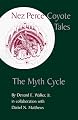 Nez Perce Coyote Tales: The Myth Cycle