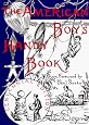 The American Boy`s Handy Book: What to Do and How to Do It, Centennial Edition