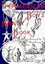 The American Boy's Handy Book: What to Do and How to Do It, Centennial Edition