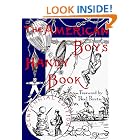 The American Boy's Handy Book: What to Do and How to Do It, Centennial Edition by  Daniel Carter Beard and Noel Perrin