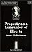 Property As a Guarantor of Liberty (Shaftesbury Papers, No 1)