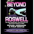 Beyond Roswell: The Alien Autopsy Film, Area 51 and the Us Government Coverup of Ufos