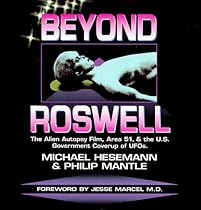 Beyond Roswell: The Alien Autopsy Film, Area 51, & the U.S. Government Coverup of Ufos