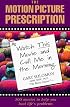 The Motion Picture Prescription: Watch This Movie and Call Me in the Morning: 200 Movies to Help You Heal L Ife's Problems