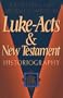 Luke-Acts and New Testament Historiography (Ibr Bibliographies)