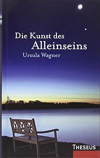 Die Kunst des Alleinseins