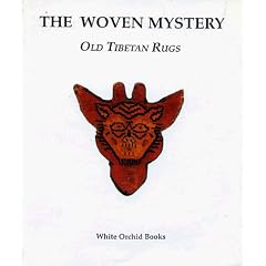 The Woven Mystery: Old Tibetan Rugs (White orchid books)