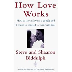 How Love Works: How to Stay in Love as a Couple and True to Yourself Even with Kids