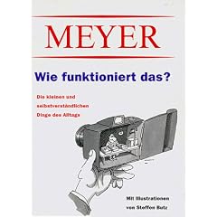 Meyer, Wie funktioniert das?