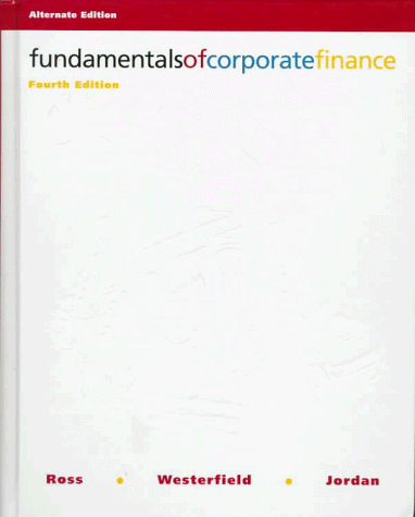 Fundamentals Of Corporate Finance, Alternate Edition
