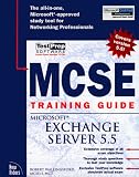  : McSe Training Guide: Microsoft Exchange Server 5.5