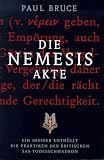 Die Nemesis- Akte. Ein Insider enthüllt die Praktiken der britischen SAS-Todesschwadron.