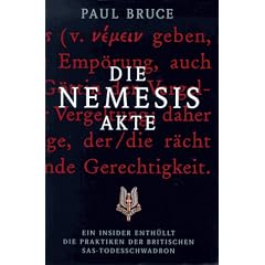Die Nemesis- Akte. Ein Insider enth�llt die Praktiken der britischen SAS-Todesschwadron.