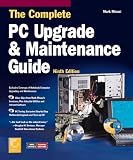 The Complete PC Upgrade and Maintenance Guide
