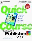 Quick Course in Microsoft Publisher 2000 (Quick Course)