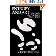 Entropy and Art: An Essay on Disorder and Order by Rudolf Arnheim