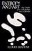 Entropy and Art: An Essay on Disorder and Order Cover
