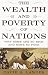 The Wealth and Poverty of Nations: Why Some Are So Rich and Some So Poor