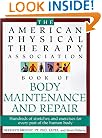 The American Physical Therapy Association Book of Body Maintenance and Repair