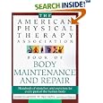 The American Physical Therapy Association Book of Body Maintenance and Repair by  Steve Vickery and Marilyn Moffat