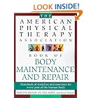 The American Physical Therapy Association Book of Body Maintenance and Repair by Steve Vickery and Marilyn Moffat
