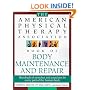 The American Physical Therapy Association Book of Body Maintenance and Repair