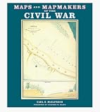 Maps and Mapmakers of the Civil War