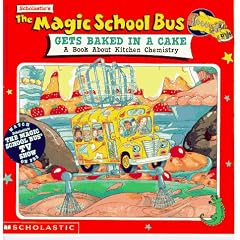 Magic School Bus Gets Baked in a Cake: A Book about Kitchen Chemistry (Magic School Bus Movie Tie-Ins)