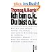 Ich bin o.k. - Du bist o.k.: Wie wir uns selbst besser verstehen und unsere Einstellung zu anderen ver�ndern k�nnen. Eine Einf�hrung in die Transaktionsanalyse