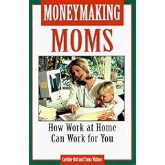 Moneymaking Moms: How Work at Home Can Work for You