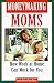 Moneymaking Moms: How Work at Home Can Work for You