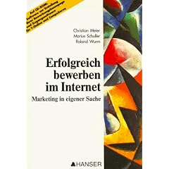 Erfolgreich Bewerben im Internet: Marketing in eigener Sache