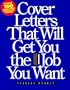 Cover Letters That Will Get You the Job You Want